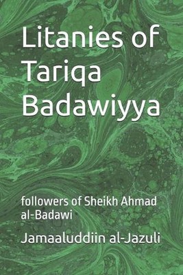 Litanies of Tariqa Badawiyya: followers of Sheikh Ahmad al-Badawi by Jamaaluddii
