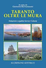 Giovanni Battaf Taranto oltre e mura. Relazioni Legalità Servizi Cu (Paperback)