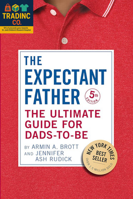The Expectant Father: the Ultimate Guide for Dads-To-Be (The New Father)