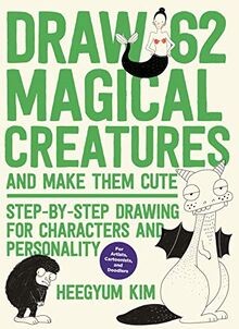 Draw 62 Magical Creatures and Make Them Cute: Step-by-St... | Buch | Zustand gut