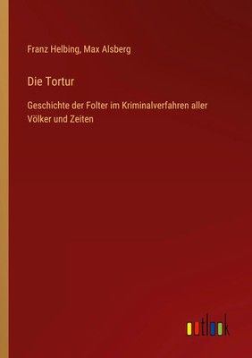 Franz Helbing (u. a.) | Die Tortur | Taschenbuch | Deutsch (2022) | 552 S.