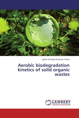 9783659461354 Aerobic biodegradation kinetics of solid organic wastes - Javier C - Photo 1/2
