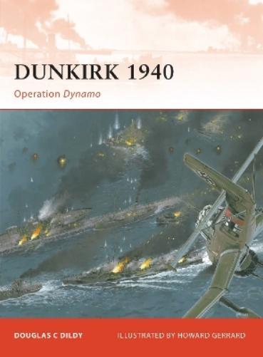Douglas C. Dildy Dunkirk 1940 (Tascabile) Campaign