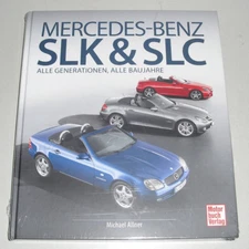 Pictorial Book Mercedes-Benz SLK & SLC - All Generations: R 170 171 172