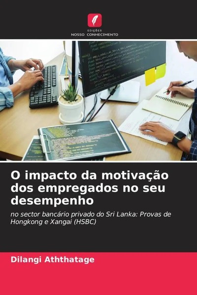 O Impacto Da MotivaçãO Dos Empregados No Seu Desempenho Dilangi Aththatage Buch-image