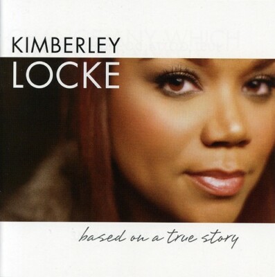 Kimberley Locke Based On A True Story New CD