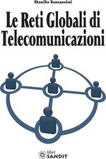 Libri Danilo Tomassini - Le Reti Globali Di Telecomunicazioni