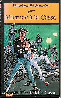 Micmac à la casse: kiki la casse - Henriette Bichonnier - V100592