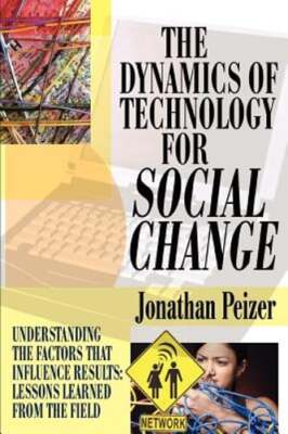 The Dynamics of Technology for Social Change: Understanding the Factors that