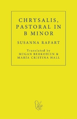 Susanna Rafart Chrysalis. Pastoral in B Minor (Taschenbuch)