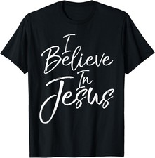 Cute Christian Quote Gift Faith Saying I Believe in Jesus T-Shirt