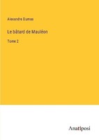 Le BâTard De MauléOn Alexandre Dumas