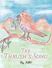 The Thrush's Song by Ash (Paperback / softback, 2011)