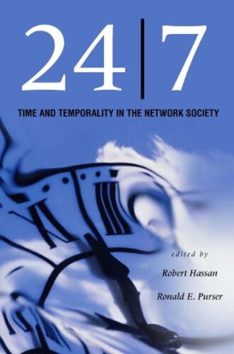 24/7: Zeit und Zeitlichkeit in der Netzwerkgesellschaft von Robert Hassan (englisch) Har - Bild 1 von 1