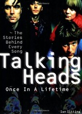 Talking Heads: Once in a Lifetime : The Stories Behind Every Song