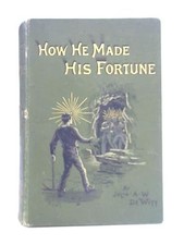 How he Made His Fortune
