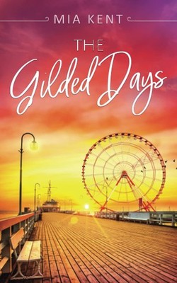 The Gilded Days (Dolphin Bay Novel)