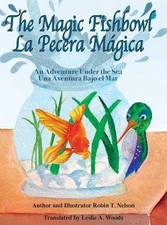 The Magic Fishbowl / La Pecera Magica: An Adventure Under the Sea / Una aventura