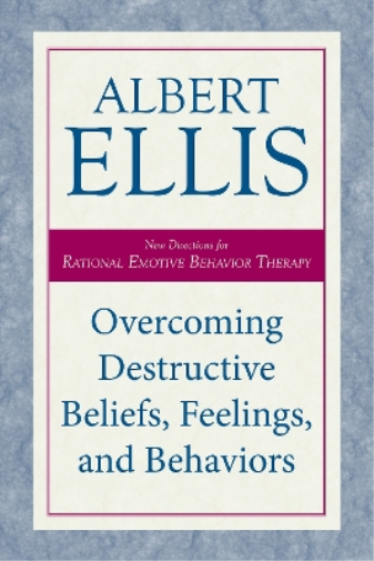 Albert Ellis Overcoming Destructive Beliefs, Feelings, and Behaviors (Tascabile)