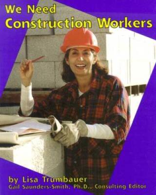 We Need Construction Workers (Helpers in Our Community) - Library Binding - GOOD