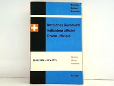 Amtliches Kursbuch der Schweiz 29.IX.1974 - 31.V.1975. Generaldirektion der Schw