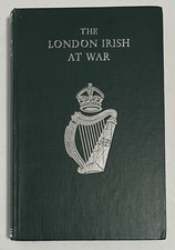 The London Irish at War WWII History Book Hardcover Military History