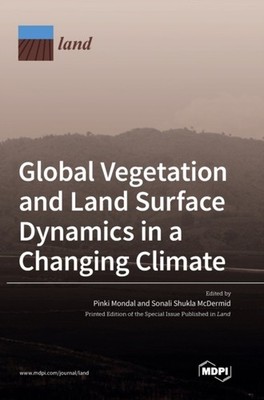 Mondal - Global Vegetation and Land Surface Dynamics in a Changing Cli - X555z