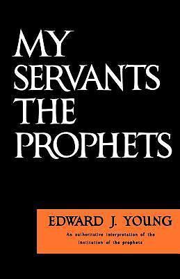My Servants the Prophets Young, Mr. Edward J. paperback Used - Good
