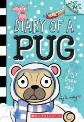 Pug's Snow Day: A Branches Book (Diary Of A Pug #2), Volume 2