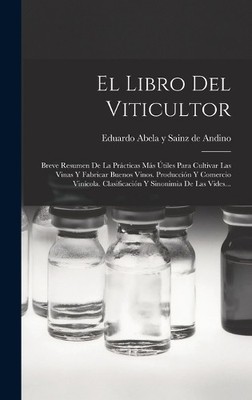 Eduardo Abela Y Sainz de Andino El Libro Del Viticultor (Hardback) (UK IMPORT)