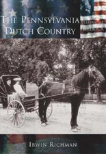 The Pennsylvania Dutch Country by Irwin Richman: New