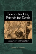 Friends for Life, Friends for Death: Cohorts and Consciousness among the Lunda-,