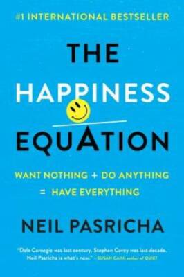The Happiness Equation: Want Nothing + Do Anything=Have Everything - ACCEPTABLE