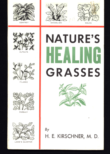 H.E. KIRSCHNER NATURE'S HEALING GRASSES 1965 VERY GOOD SOFTCOVER