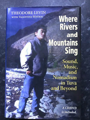 ''WHERE RIVERS AND MOUTAINS SING''.  By T. Levin.  With CD/DVD.  Hbk. 2006