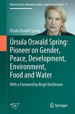 rsula Oswald Spring: Pioneer on Gender, Peace, Development, ... - 9783319947112