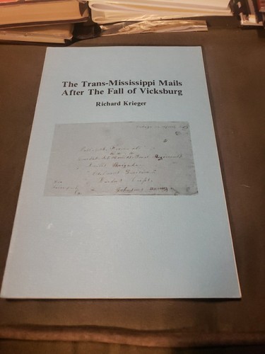 TRANS MISSISSIPPI MAILS AFTER THE FALL OF VICKSBURG By Richard Krieger **Mint** - Picture 1 of 5