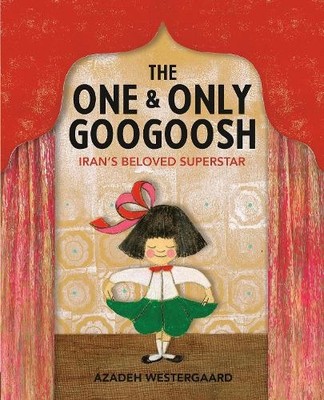 Azadeh Westergaard The One & Only Googoosh (Gebundene Ausgabe)