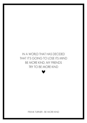 Frank Turner - ''''Be More Kind'''' A4 Textdruck Wandkunst in Schwarzweiß