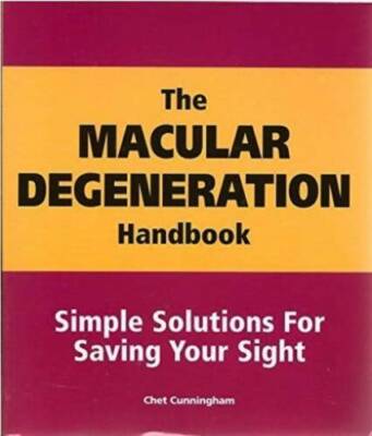 The Macular Degeneration Handbook Simple Solutions for Saving Your Sight - GOOD