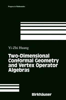Huang - Two-Dimensional Conformal Geometry and Vertex Operator Algebra - X555z