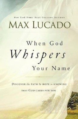 Max Lucado When God Whispers Your Name (Taschenbuch) (US IMPORT)