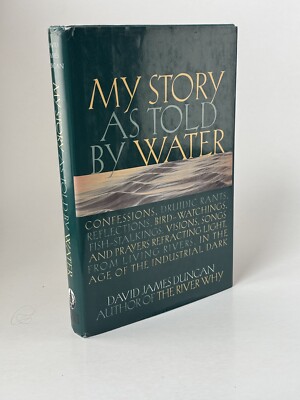 SIGNED 1st Edition | My Story As Told by Water By David James Duncan