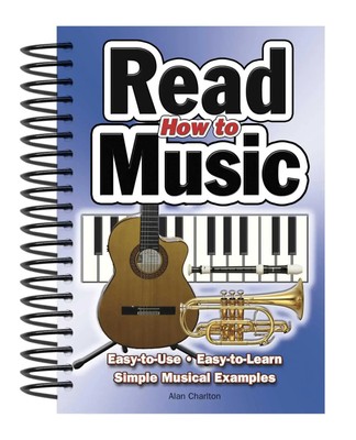 How to Read Music: Easy-To-Use, Easy-To-Learn; Simple Musical Examples | Buch