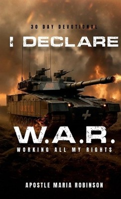 I Declare W.A.R. Working All My Rights 30 Day Devotional: I Ain't Studdin the De