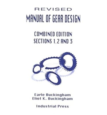 Manual of Gear Design: Section 1, 2 & 3, Buckingham, Buckingham 9780831131166-,