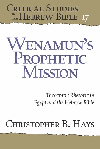 Wenamuns Prophetic Mission by Christopher B. Hays - 9781646023189
