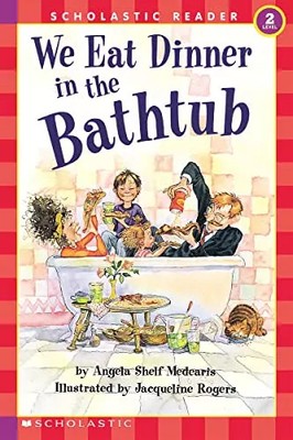 Wir essen Abendessen in der Badewanne (Scholastic Reader, Level 2), Jacqueline Rogers et 