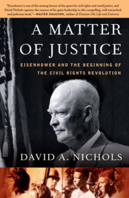 A Matter of Justice: Eisenhower and the Beginning of th -  NEW David A. Nichol 2