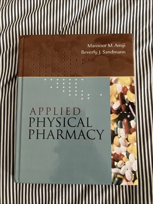 Applied Physical Pharmacy by Beverly J. Sandmann and Mansoor Amiji (2002, Trade